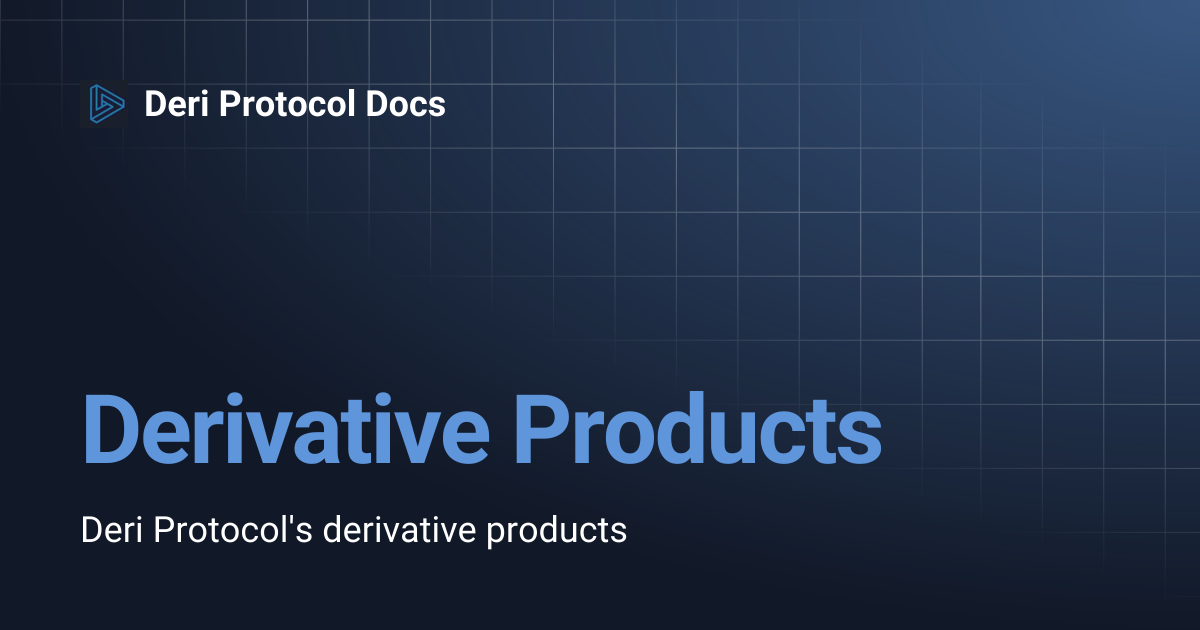 Derivative Products | Deri Protocol Docs