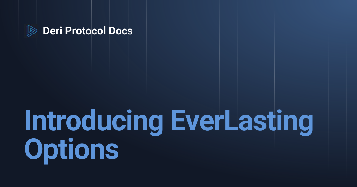 Introducing EverLasting Options | Deri Protocol Docs