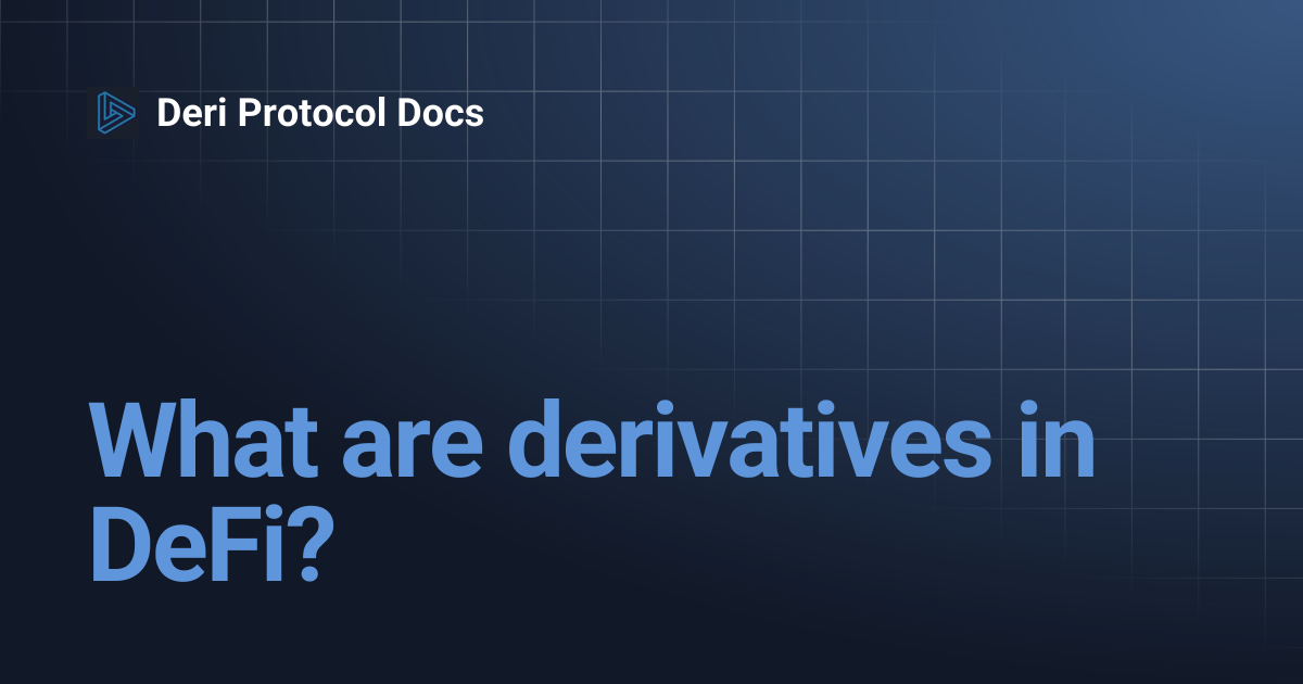 What are derivatives in DeFi? | Deri Protocol Docs